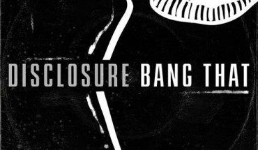 Disclosure_Bang_That